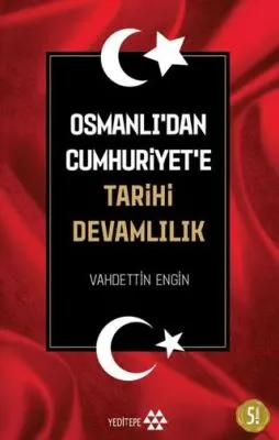 Osmanlı’dan Cumhuriyet’e Tarihi Devamlılık