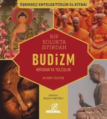 Budizm: Nirvana'ya Yolculuk - Üşengeç Entelektüelin El Kitabı