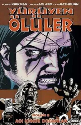 Yürüyen Ölüler 8 - Acı İçinde Doğanlar