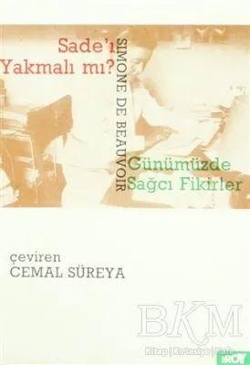 Sade’ı Yakmalı mı? Günümüzde Sağcı Fikirler