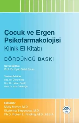 Çocuk ve Ergen Psikofarmakolojisi Klinik El Kitabı