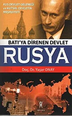 Batı’ya Direnen Devlet Rusya