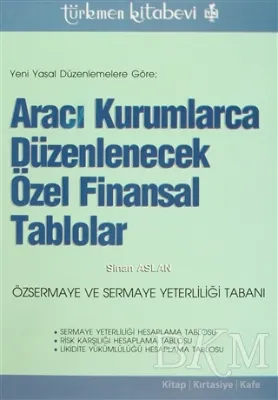 Yeni Yasal Düzenlemelere Göre Aracı Kurumlarca Düzenlenecek Özel Finansal Tablolar