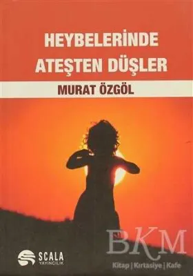 Heybelerinde Ateşten Düşler