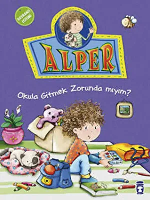 Alper - Okula Gitmek Zorunda mıyım?