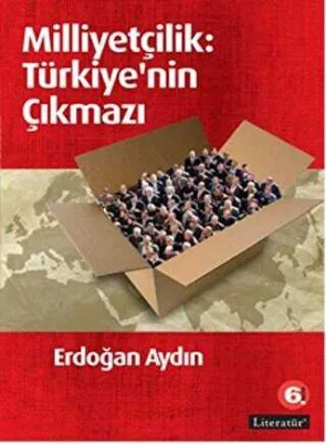 Milliyetçilik: Türkiye`nin Çıkmazı