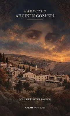 Harputlu Ahçik’in Gözleri