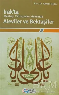 Irak’ta Mezhep Çatışmaları Arasında Aleviler ve Bektaşiler