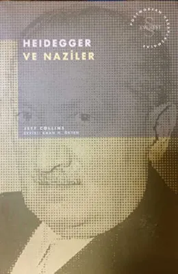 Heidegger ve Naziler Postmodern Hesaplaşmalar