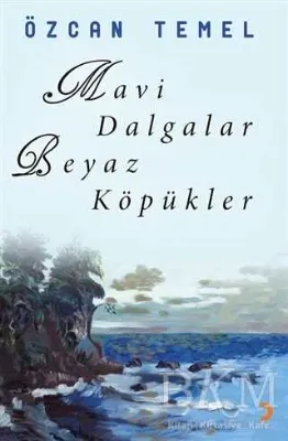 Mavi Dalgalar Beyaz Köpükler