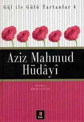 Aziz Mahmud Hüdayi Gül ile Gülü Tartanlar 4