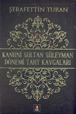 Kanuni Sultan Süleyman Dönemi Taht Kavgaları