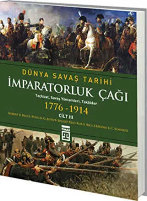 Dünya Savaş Tarihi Cilt 3 - İmparatorluk Çağı 1776-1914