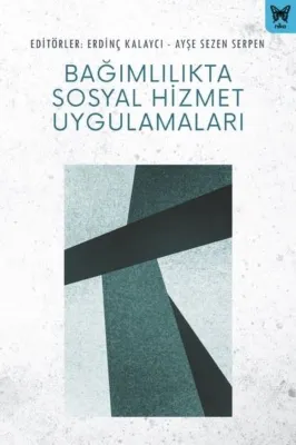 Bağımlılıkta Sosyal Hizmet Uygulama