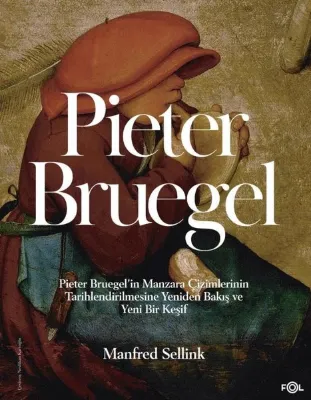 Pieter Bruegel - Pieter Bruegel'in Manzara Çizimlerinin Tarihlendirilmesine Yeniden Bakış ve Yeni Bi