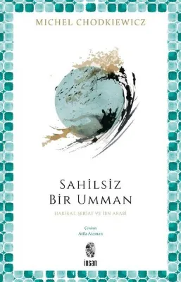 Sahilsiz Bir Umman - Hakikat Şeriat ve İbn Arabi