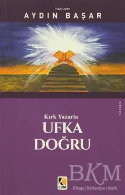 Kırk Yazarla Ufka Doğru
