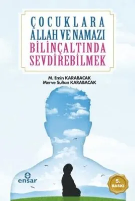 Çocuklara Allah ve Namazı Bilinçaltında Sevdirebilmek