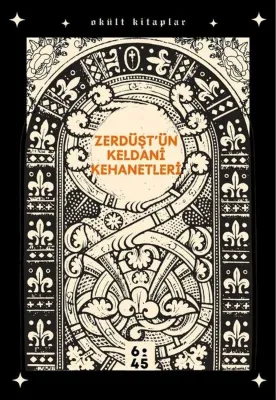 Zerdüşt'ün Keldani Kehanetleri - Okült Kitaplar