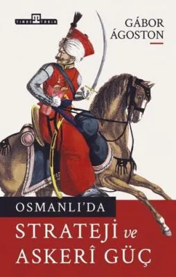 Osmanlı’da Strateji ve Askeri Güç