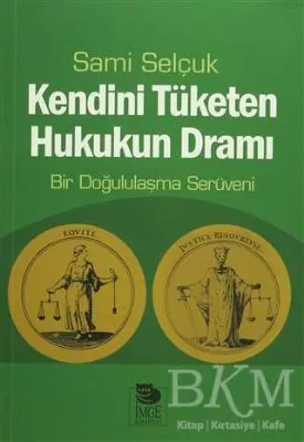 Kendini Tüketen Hukukun Dramı