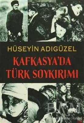 Kafkasya’da Türk Soykırımı