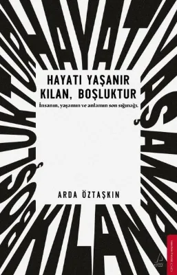 Hayatı Yaşanır Kılan, Boşluktur