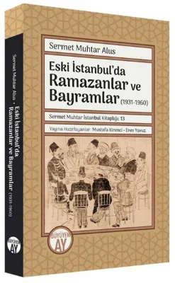 Eski İstanbul'da Ramazanlar ve Bayramlar (1931 -1960)