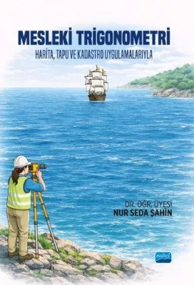 Mesleki Trigonometri: Harita Tapu ve Kadastro Uygulamalarıyla