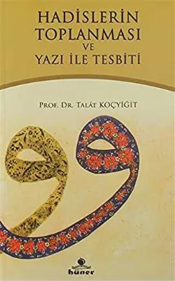 Hadislerin Toplanması ve Yazı İle Tespiti