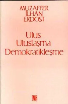 Ulus Uluslaşma Demokratikleşme