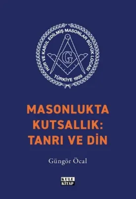 Masonlukta Kutsallık: Tanrı ve Din