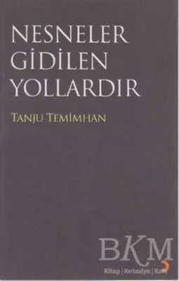 Nesneler Gidilen Yollardır