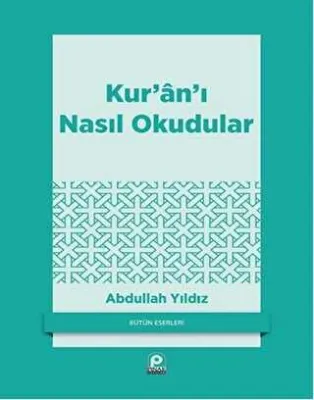 Kur’an’ı Nasıl Okudular?
