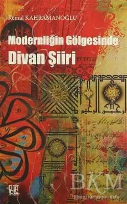 Modernliğin Gölgesinde Divan Şiiri