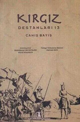 Kırgız Destanları 13 - Canış Bayış