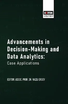 Advancements in Decision - Making and Data Analytics: Case Applications