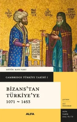 Bizans'tan Türkiye'ye 1071 - 1453 - Cambridge Türkiye Tarihi 1