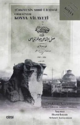 Türkiye’nin Sıhhi-i İctimai Coğrafyası Konya Vilayeti