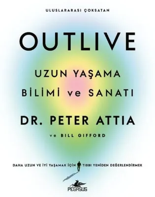 Outlive - Uzun Yaşama Bilimi ve Sanatı