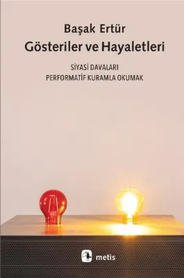 Gösteriler ve Hayaletleri: Siyasi Davaları Performatif Kuramla Okumak