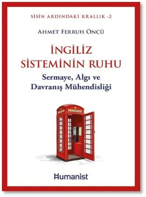 İngiliz Sisteminin Ruhu: Sermaye Algı ve Davranış Mühendisliği - Sisin Ardındaki Krallık 2