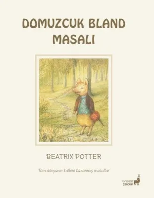 Domuzcuk Bland Masalı - Tüm Dünyanın Kalbini Kazanmış Masallar
