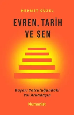 Evren Tarih ve Sen - Başarı Yolculuğundaki Yol Arkadaşın