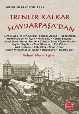 Trenler Kalkar Haydarpaşa’dan