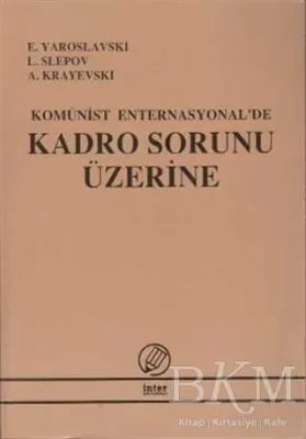 Komünist Enternasyonal`de Kadro Sorunu Üzerine