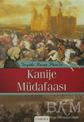 Tiryaki Hasan Paşa ve Kanije Müdafaası