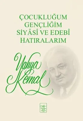 Çocukluğum, Gençliğim, Siyasi ve Edebi Hatıralarım
