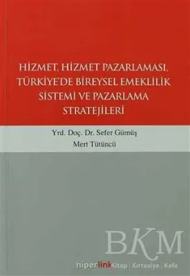 Hizmet, Hizmet Pazarlaması, Türkiye’de Bireysel Emeklilik Sistemi ve Pazarlama Stratejileri