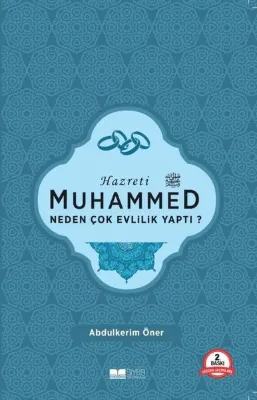 Hazreti Muhammed Neden Çok Evlilik Yaptı?